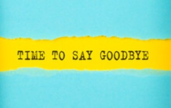 It Is Time to Say Goodbye